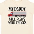 thumbnail image 4 of Inktastic Daddy Still Plays with Trucks Boys Toddler T-Shirt, 4 of 5