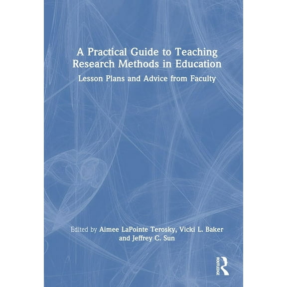 A Practical Guide to Teaching Research Methods in Education (Hardcover)