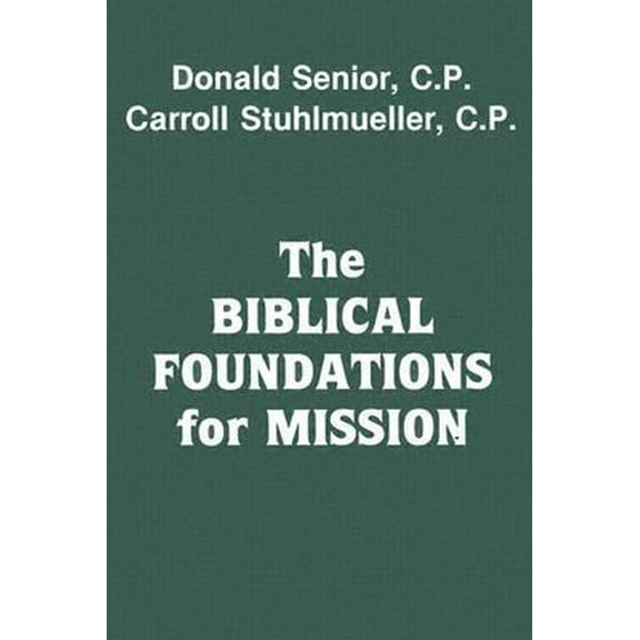 Pre-Owned The Biblical Foundations for Mission Paperback (Paperback) 0883440474 9780883440476