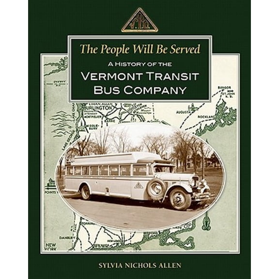 Pre-Owned People Will Be Served : A History of the Vermont Transit Bus Company