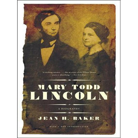 Mary Todd Lincoln: A Biography - eBook (Best Mary Todd Lincoln Biography)