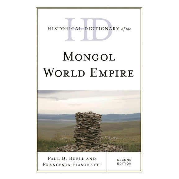 Historical Dictionaries of Ancient Civil Historical Dictionary of the Mongol World Empire, (Hardcover)