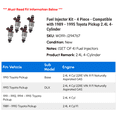 thumbnail image 2 of Fuel Injector Kit - 4 Piece - Compatible with 1989 - 1995 Toyota Pickup 2.4L 4-Cylinder 1990 1991 1992 1993 1994, 2 of 2