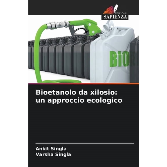 Bioetanolo da xilosio: un approccio ecologico, (Paperback)