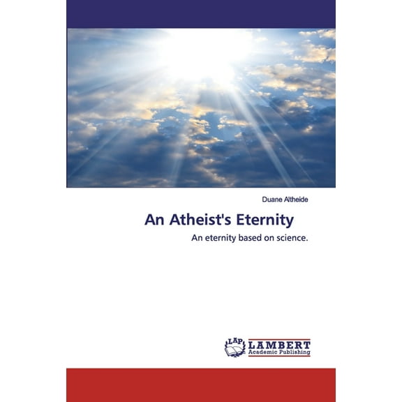 An Atheist's Eternity, (Paperback)