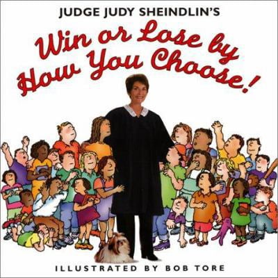 Pre-Owned Judge Judy Sheindlin's Win or Lose by How You Choose! (Paperback) 0064462390 9780064462396