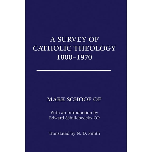 A Survey of Catholic Theology, 1800-1970 (Paperback)