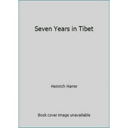 Seven Years in Tibet Heinrich Harrer; Richard Graves; Peter Fleming and His Holiness The Dalai Lama