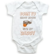 Born To Shoot Hoops With My Daddy - Baby Bodysuit - Funny Basketball Baby Shower Gift - Baby Boy