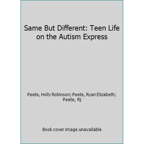 Pre-Owned Same But Different: Teen Life on the Autism Express (Hardcover) 0545094682 9780545094689