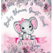 It's a Girl! Baby Shower Guest Book: A Joyful Event with Elephant & Pink Theme, Personalized Wishes, Parenting Advice, Sign-In, Gift Log, Keepsake Pho -- Casiope Tamore