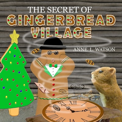 Pre-Owned The Secret of Gingerbread Village: A Christmas Cookie Chronicle (Paperback) 1620355760 9781620355763