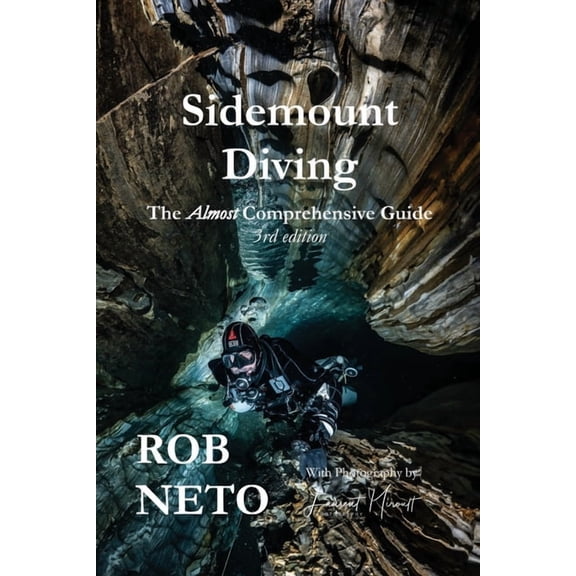 Sidemount Diving The Almost Comprehensive Guide 3rd edition, (Paperback)