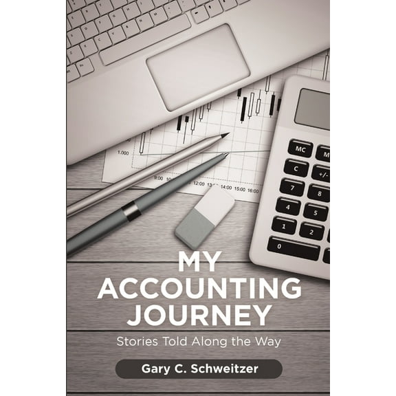 My Accounting Journey: Stories Told Along the Way, (Paperback)