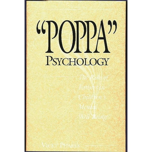 Architecture; 5 Poppa Psychology: The Role of Fathers in Children's Mental Well-Being, (Hardcover)