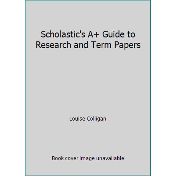 Pre-Owned Scholastic's A+ Guide to Research and Term Papers (Paperback) 0590333178 9780590333177