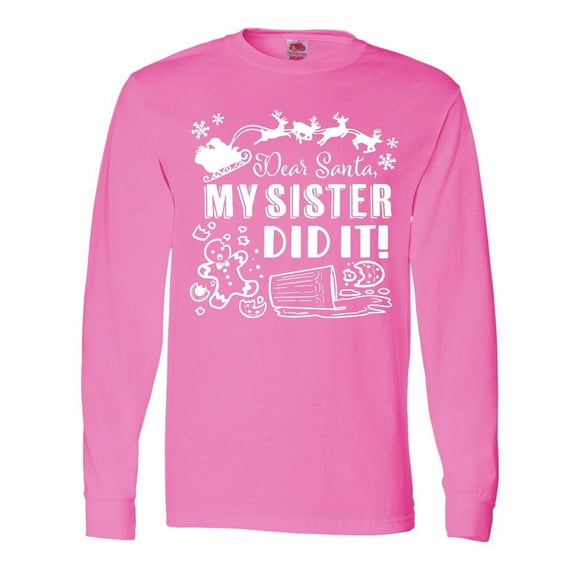 Inktastic Dear Santa, My Sister Did It Funny Christmas Long Sleeve T-Shirt