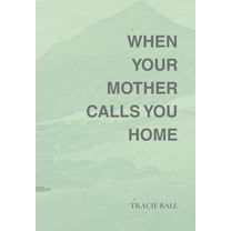 When Your Mother Calls You Home, (Hardcover)