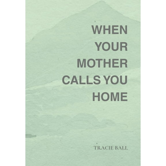 When Your Mother Calls You Home, (Hardcover)