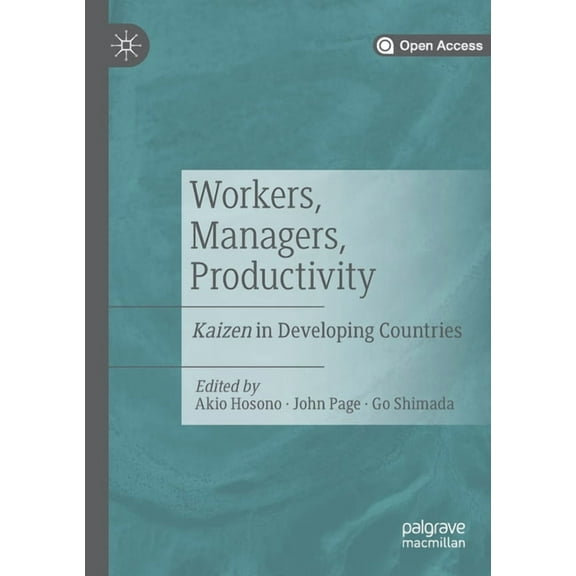Workers, Managers, Productivity: Kaizen in Developing Countries, (Paperback)