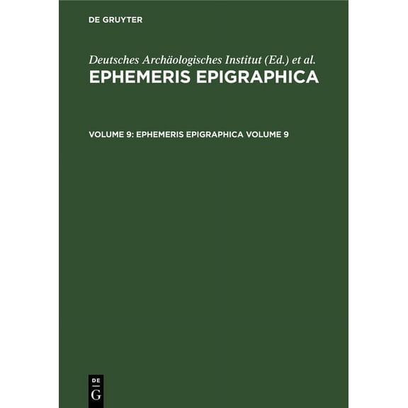 Ephemeris Epigraphica. Volume 9 (Hardcover)