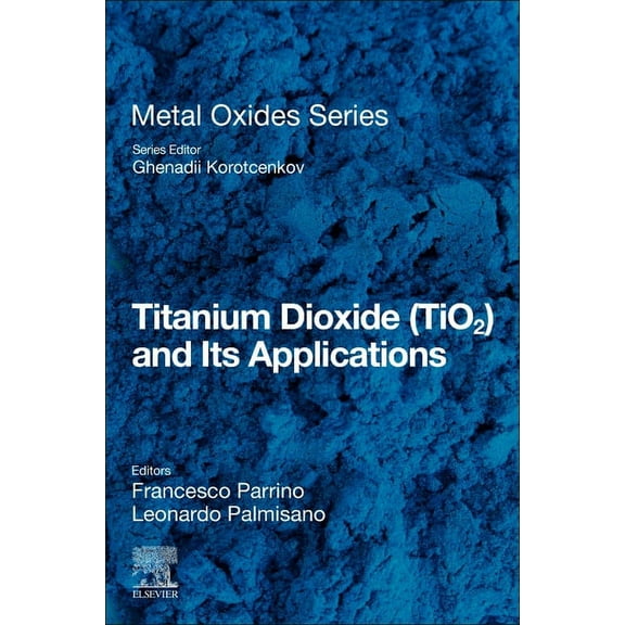Metal Oxides Titanium Dioxide (Tio2) and Its Applications, (Paperback)