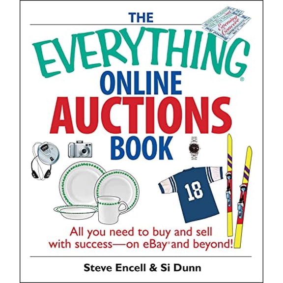 Pre-Owned The Everything Online Auctions Book: All You Need to Buy and Sell with Success--On Ebay and Beyond (Paperback) 1593375824 9781593375829