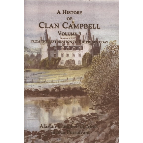 A History of Clan Campbell: From the Restoration to the Present Day, (Paperback)