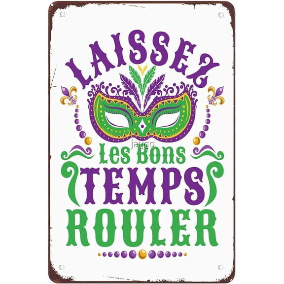 HELLOYOUNG Funny Laissez Les Bons Temps Rouler Mardi Gras Signs Wall Decor Vintage Metal Tin Sign Wall Art Poster for Office Bathroom Bar Kitchen Man Cave Pub Wall Decorations Gift 8x12 Inch