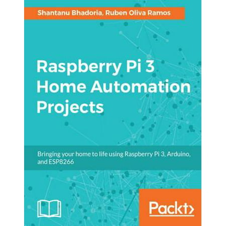 Raspberry Pi 3 Home Automation Projects - eBook