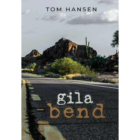 Gila Bend, (Hardcover)
