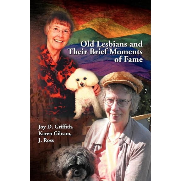 Old Lesbians and Their Brief Moments of Fame (Paperback)