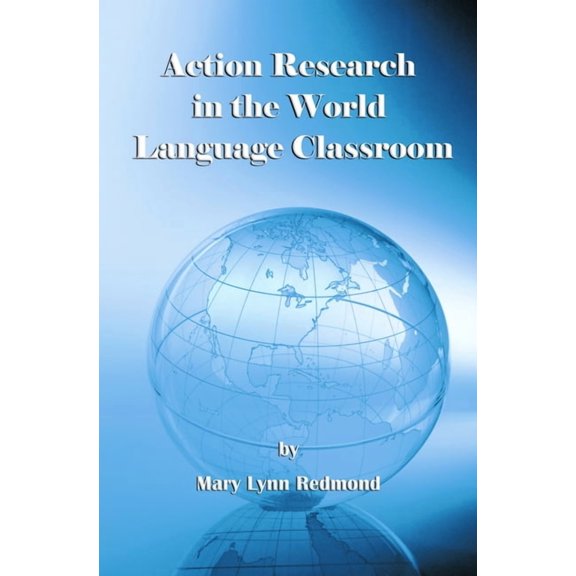 Action Research in the World Language Classroom, (Paperback)