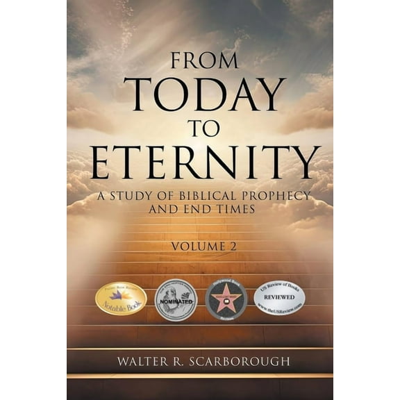 From Today To Eternity: A Study of Biblical Prophecy and End Times Volume 2, (Paperback)