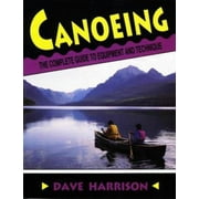Canoeing: The Complete Guide to Equipment and Technique, Used [Paperback]