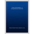 thumbnail image 1 of Pre-Owned Crime Victimization : A Comprehensive Overview (Paperback), 1 of 1