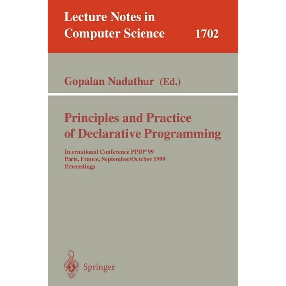 Lecture Notes in Computer Science Principles and Practice of Declarative Programming: International Conference, Ppdp'99, Paris, France, September, 29 - Oc, Book 1702, (Paperback)