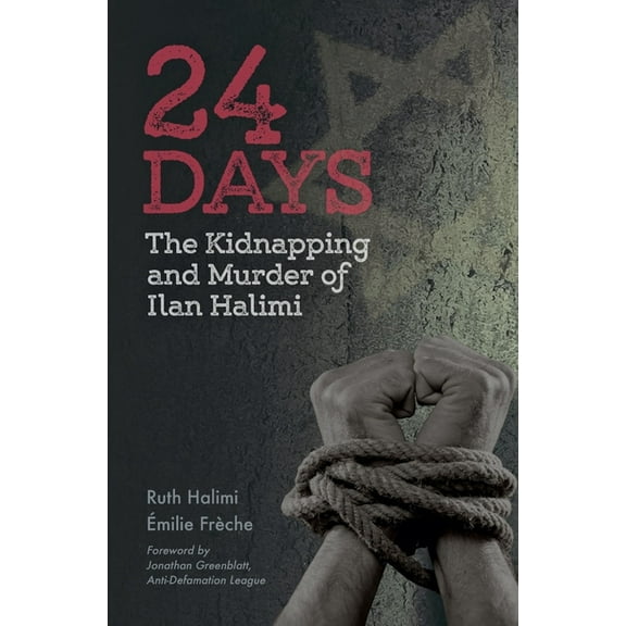 24 Days: The Kidnapping and Murder of Ilan Halimi (Hardcover)