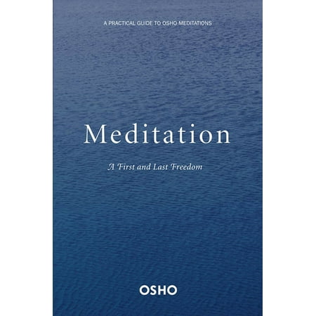 Meditation : The First and Last Freedom