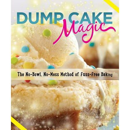 DUMP CAKE MAGIC: THE NO-B OWL, NO-MESS METHOD OF