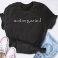 thumbnail image 4 of EcoLoom Wait I'm Goated Meme Short Sleeve Unisex T Shirt, 4 of 6