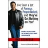 I've Seen a Lot of Famous People Naked, and They've Got Nothing on You! Business Secrets from the Ultimate Street-Smart Entrepreneur [Hardcover - Used]