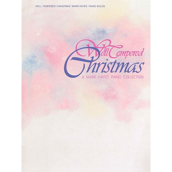 Well-Tempered Christmas (Paperback) by Mark Hayes