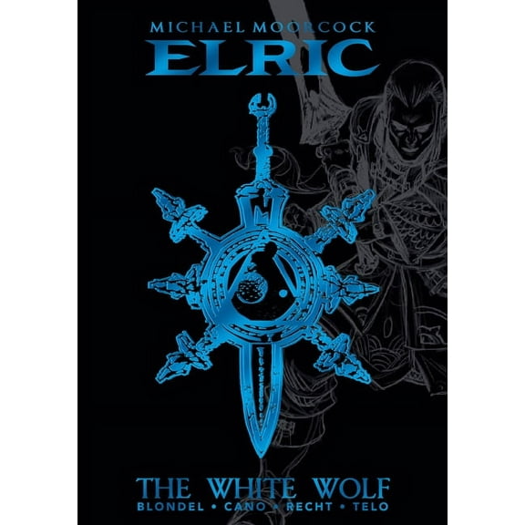 Elric Saga (Paperback) Michael Moorcock's Elric Vol. 3: The White Wolf Deluxe Edition, (Hardcover)