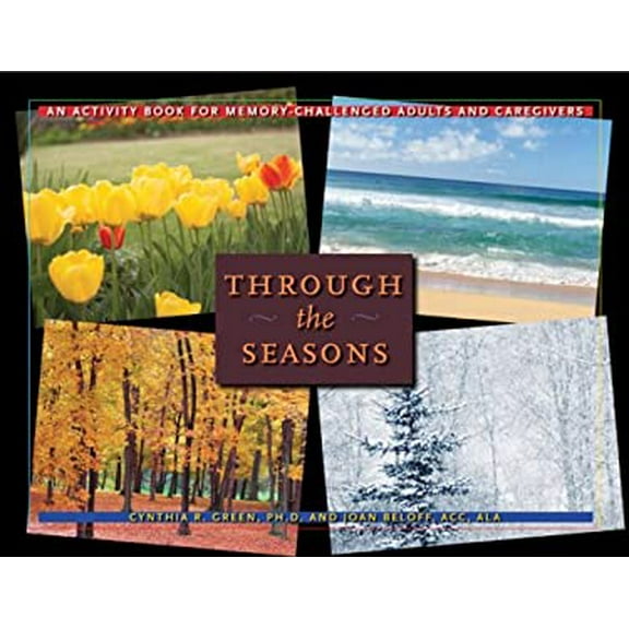 Pre-Owned Through the Seasons: An Activity Book for Memory-Challenged Adults and Caregivers (Hardcover) 0801888441 9780801888441