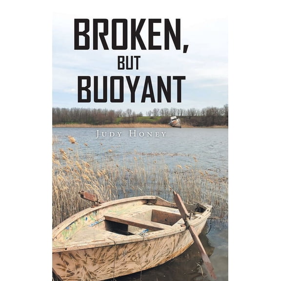 Broken but Buoyant, (Hardcover)