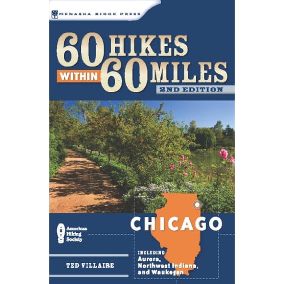 Pre-Owned 60 Hikes Within 60 Miles: Chicago: Including Aurora, Northwest Indiana, and Waukegan (Paperback) 0897326636 9780897326636