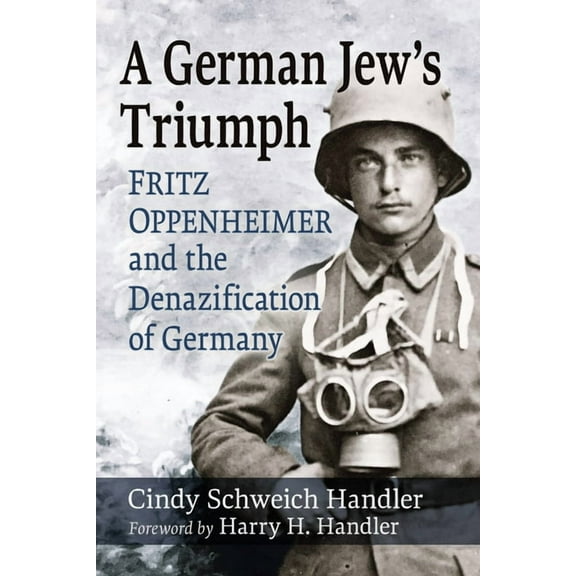 A German Jew's Triumph: Fritz Oppenheimer and the Denazification of Germany, (Paperback)
