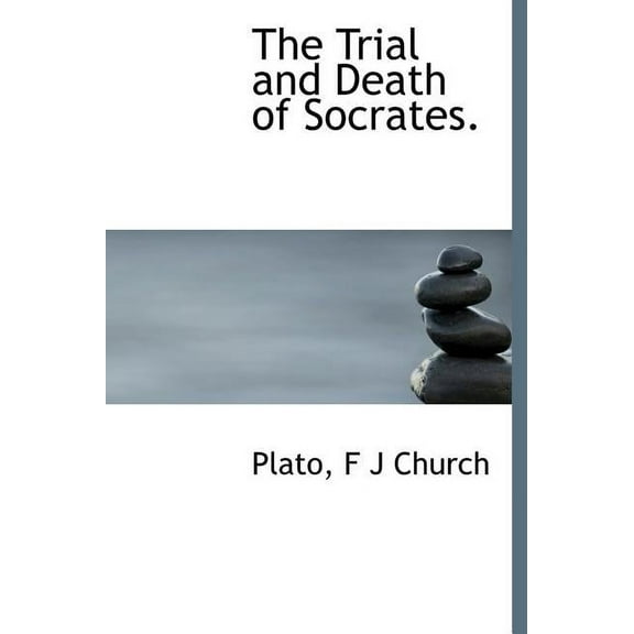 The Trial and Death of Socrates. (Hardcover)
