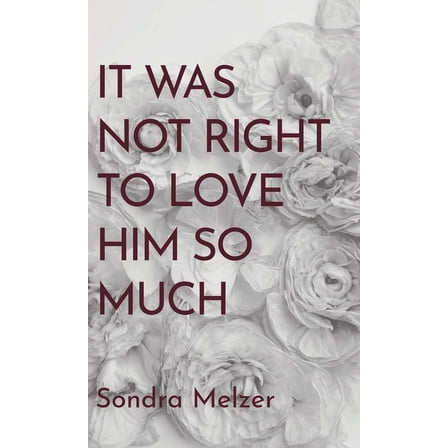 It Was Not Right To Love Him So Much